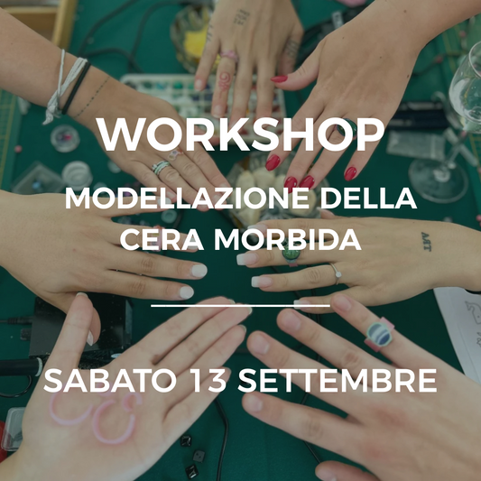 Workshop "Modellazione della cera morbida" - SABATO 13 SETTEMBRE